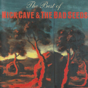 Nick Cave & The Bad Seeds - The Best of Nick Cave & The Seeds