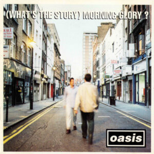Oasis - (What`s the story) Morning Glory