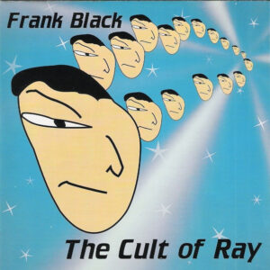 Frank Black - The Cult of Ray