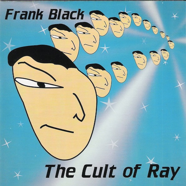 Frank Black - The Cult of Ray