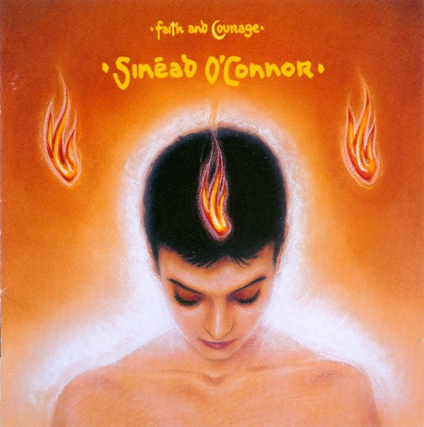 Sinead O` Connor - Faith and Courage