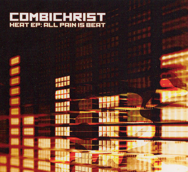 Combichrist - Heat EP: All pain is beat
