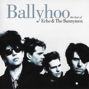 Echo & The Bunnymen -Ballyhoo (The Very Best of)