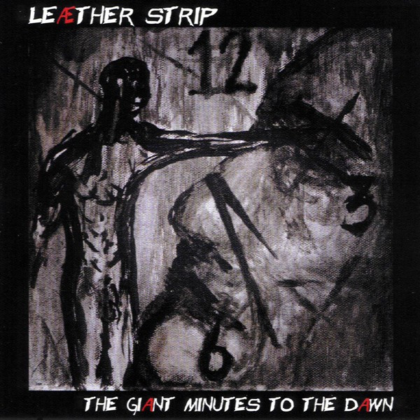 Leaether Strip - The Giant Minutes to the dawn