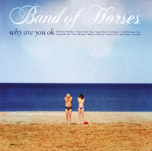 Band of Horses - Why are you ok (sealed)