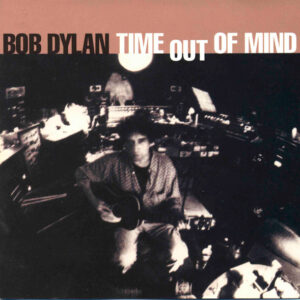 Bob Dylan- Time out of mind