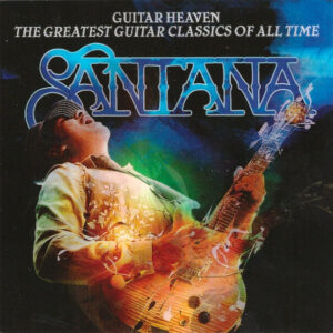 Santana - Guitar Heaven (The Greatest Guitar Classics of All Time)