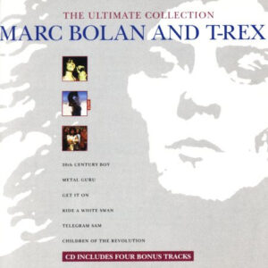 Marc Bolan & T-Rex - The Ultimate Collection