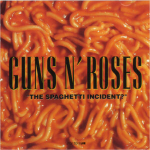 Guns ` N` Roses - The Spaghetti Incident